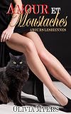 AMOURS LESBIENNES: Amour et moustaches (chat paranormal romantisme shapeshifting) (New adultes et Fiction College femmes romantique) (French Edition)