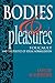 Bodies and Pleasures: Foucault and the Politics of Sexual Normalization