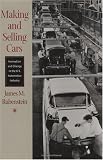 Making and Selling Cars: Innovation and Change in the U.S. Automotive Industry