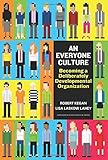 An Everyone Culture: Becoming a Deliberately Developmental Organization