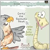 Corky the squawky hawk ; &, Jake the achy snake