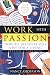 Work With Passion: How to Do What You Love for a Living by Nancy Anderson