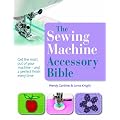 The Sewing Machine Accessory Bible