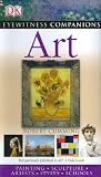 Art: Paintings, Sculpture, Artists, Styles, Schools (EYEWITNESS COMPANION GUIDES)