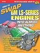 How to Swap GM LS-Series Engines into Almost Anything