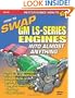 How to Swap GM LS-Series Engines into Almost Anything (S-A Design)