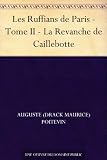 Les Ruffians de Paris - Tome II - La Revanche de Caillebotte (French Edition)