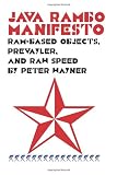 Java RAMBO Manifesto: RAM-based Objects, Prevayler, and Raw Speed