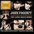The Long Road Home: The Ultimate John Fogerty/Creedence Collection