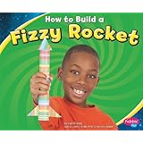 How to Build a Fizzy Rocket (Hands-On Science Fun)