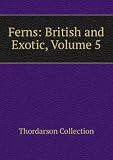 Produkt-Bild: Ferns: British and Exotic, Volume 5