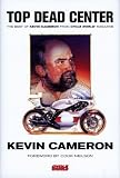 Top Dead Center: The Best of Kevin Cameron from Cycle World Magazine