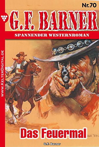 G.F. Barner 70 - Western: Das Feuermal (German Edition)