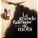 La grande fabrique de mots
