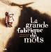 Grande Fabrique de Mots(la)