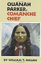 Quanah Parker, Comanche Chief