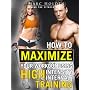 How to Maximize Your Workout Using High Intensity Interval Training