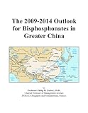 The 2009-2014 Outlook for Bisphosphonates in Greater China
