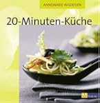 20-Minuten-K�che: 100 schnelle Rezept...