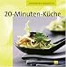 Bücher : 20-Minuten-Küche: 100 schnelle Rezepte für Berufstätige und Familien
