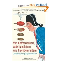 Von Kaffeeriechern, Abtrittanbietern und Fischbeinrei�ern: Berufe aus vergangenen Zeiten