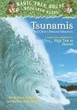 Tsunamis and Other Natural Disasters: A Nonfiction Companion to High Tide in Hawaii (Magic Tree House Research Guides)