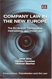 Company Law in the New Europe: The EU Acquis, Comparative Methodology and Model Law (Corporations, Globalisation and the Law)