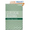 Classical Algebra: Its Nature, Origins, and Uses