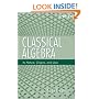 Classical Algebra: Its Nature, Origins, and Uses