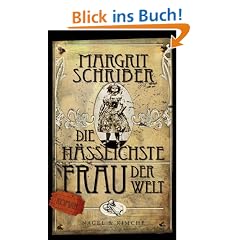 Die h�sslichste Frau der Welt: Roman