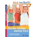 Starker R�cken - starkes Kind: 32 spielerische �bungen auch f�r kleine Bewegungsmuffel