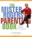 Mister Rogers' Parenting Book: Helping To Understand Your Young Child Image of Mister Rogers' Parenting Book: Helping To Understand Your Young Child