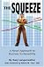 Book cover of The Squeeze: A Novel Approach to Business Sustainability.