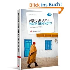 Auf der Suche nach dem Motiv: Ihre Visionen in Bildern