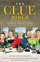 The Clue Bible: The Fully Authorised History of  "I'm Sorry I Haven't a Clue", from Footlights to Mornington Crescent