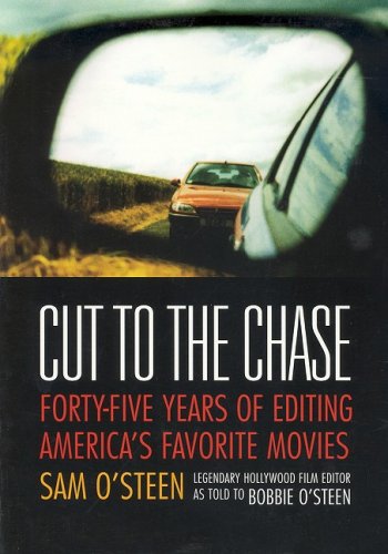 Cut to the Chase: Forty-Five Years of Editing America's Favourite Movies