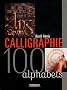 Calligraphie : 100 alphabets
