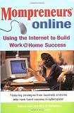 Momprenuers (R) Online: Using the Internet for Work at HomeSuccess