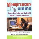 Momprenuers (R) Online: Using the Internet for Work at HomeSuccess