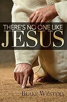 There's No One Like Jesus