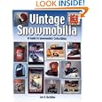 Vintage Snowmobilia: A Guide to Snowmobile Collectibles by Jon Bertolino