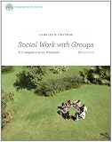 Brooks/Cole Empowerment Series: Social Work with Groups: A Comprehensive Workbook
