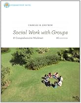 Brooks/Cole Empowerment Series: Social Work with Groups: A Comprehensive Workbook Brooks/Cole Empowerment Series: Social Work with Groups: A Comprehensive Workbook