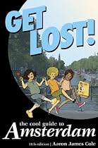 Get Lost!: The Cool Guide to Amsterdam