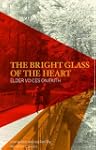 The Bright Glass of the Heart: Elder...