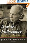 Worldly Philosopher: The Odyssey of A...