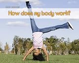 How does my body work?