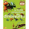 Le monde extraordinaire des dinosaures