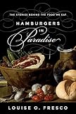 Hamburgers in paradise : the stories behind the food we eat