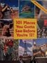 101 Places You Gotta See Before You're 12